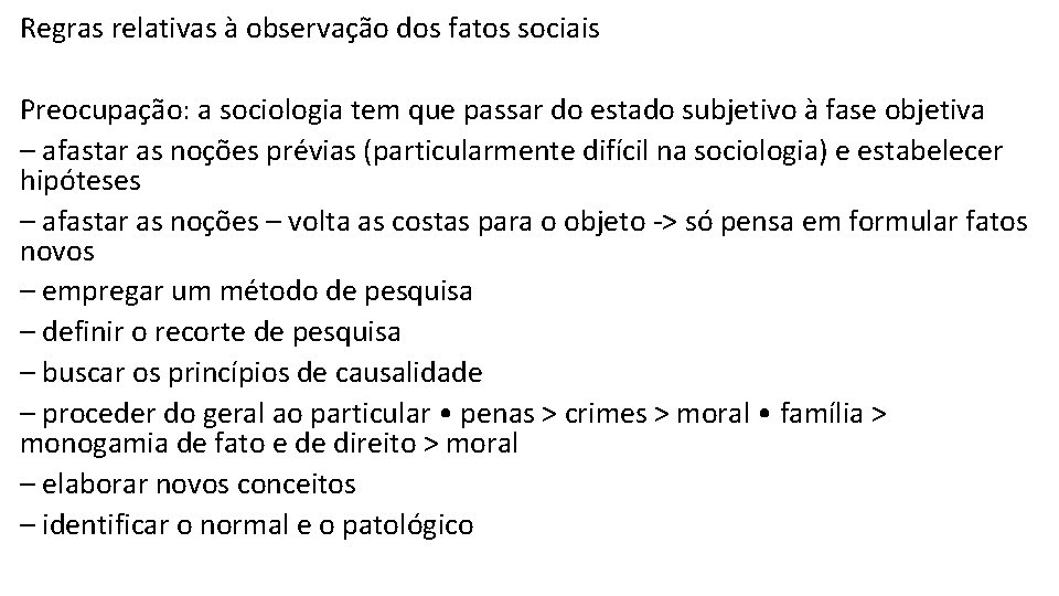 Regras relativas à observação dos fatos sociais Preocupação: a sociologia tem que passar do