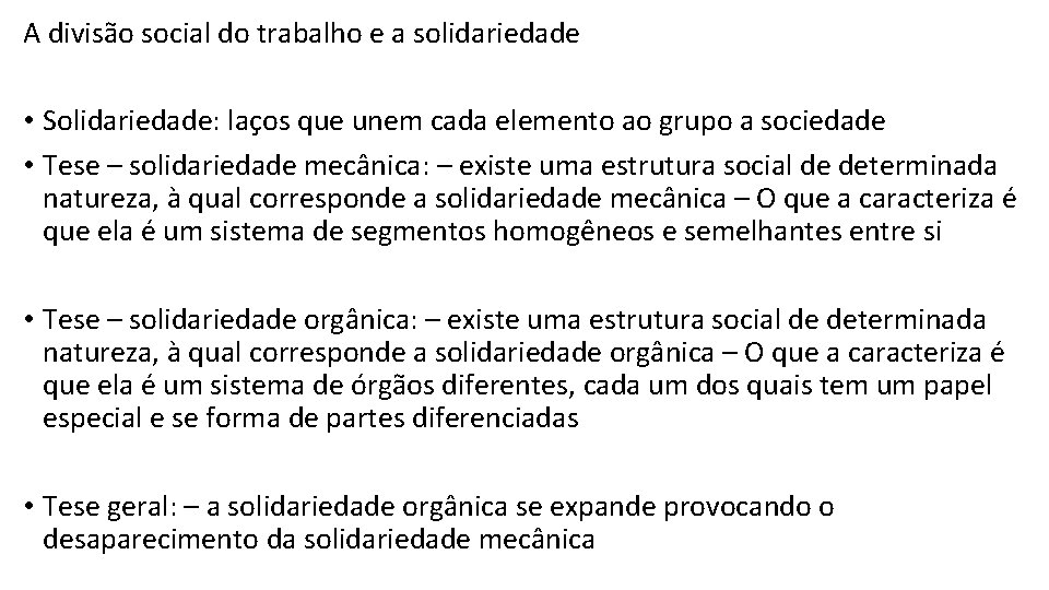 A divisão social do trabalho e a solidariedade • Solidariedade: laços que unem cada