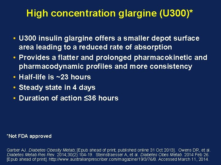 High concentration glargine (U 300)* • U 300 insulin glargine offers a smaller depot High concentration glargine (U 300)* • U 300 insulin glargine offers a smaller depot