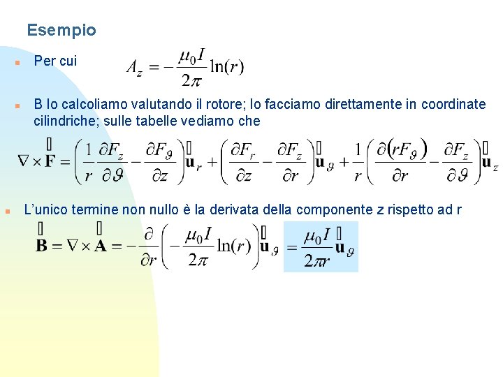 Esempio n n n Per cui B lo calcoliamo valutando il rotore; lo facciamo