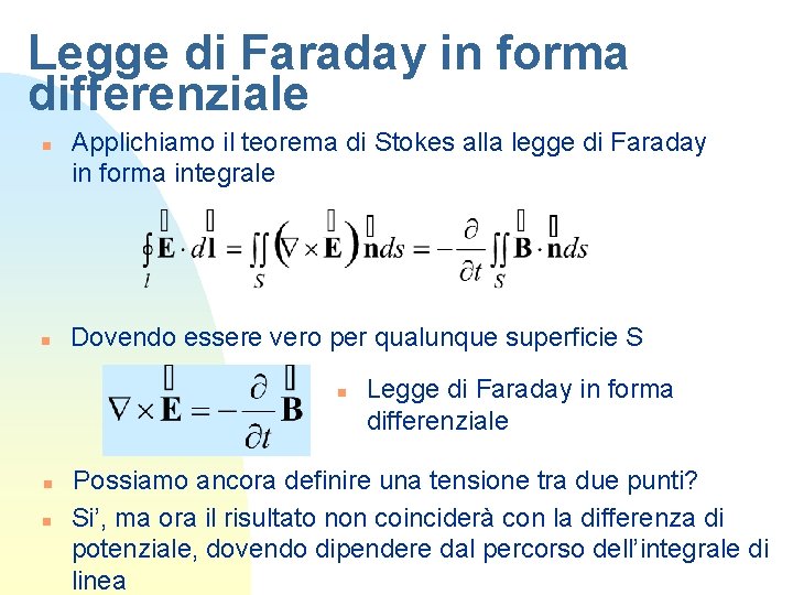 Legge di Faraday in forma differenziale n n Applichiamo il teorema di Stokes alla