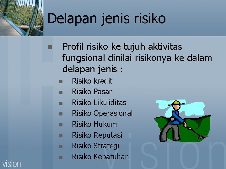 Delapan jenis risiko n Profil risiko ke tujuh aktivitas fungsional dinilai risikonya ke dalam