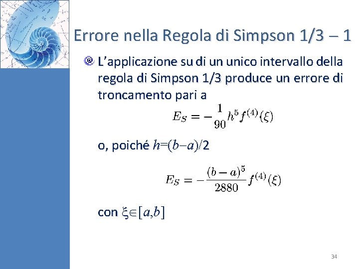 Errore nella Regola di Simpson 1/3 1 L’applicazione su di un unico intervallo della