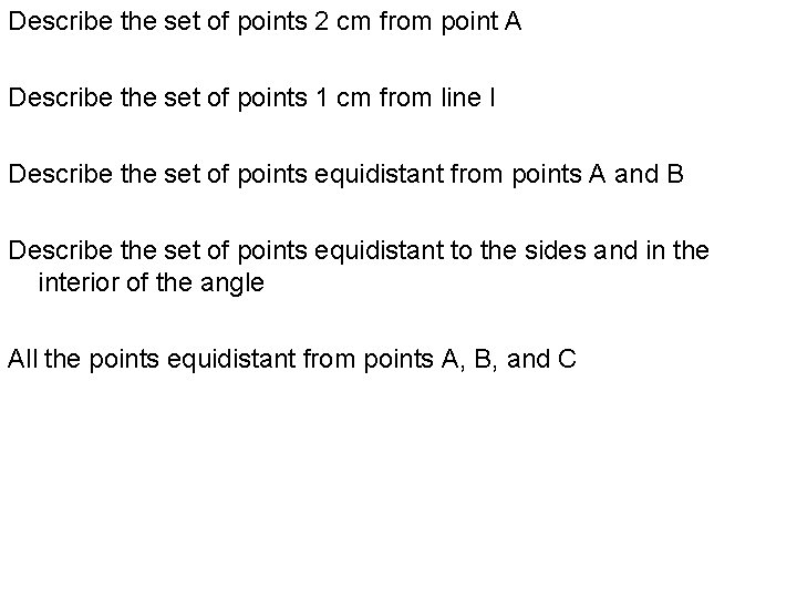 Describe the set of points 2 cm from point A Describe the set of