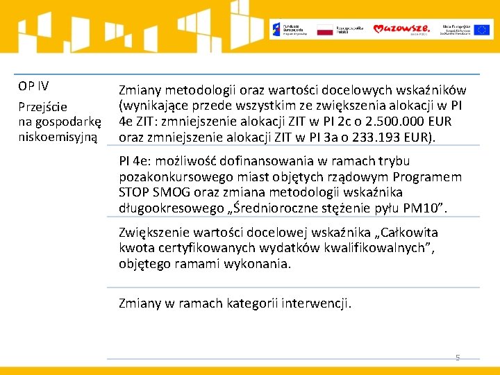 OP IV Przejście na gospodarkę niskoemisyjną Zmiany metodologii oraz wartości docelowych wskaźników (wynikające przede