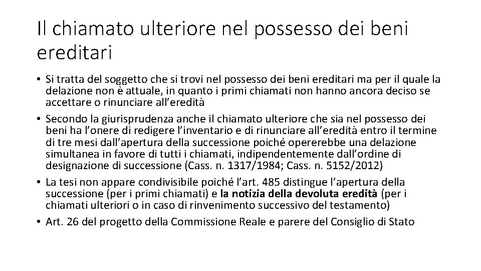 Il chiamato ulteriore nel possesso dei beni ereditari • Si tratta del soggetto che