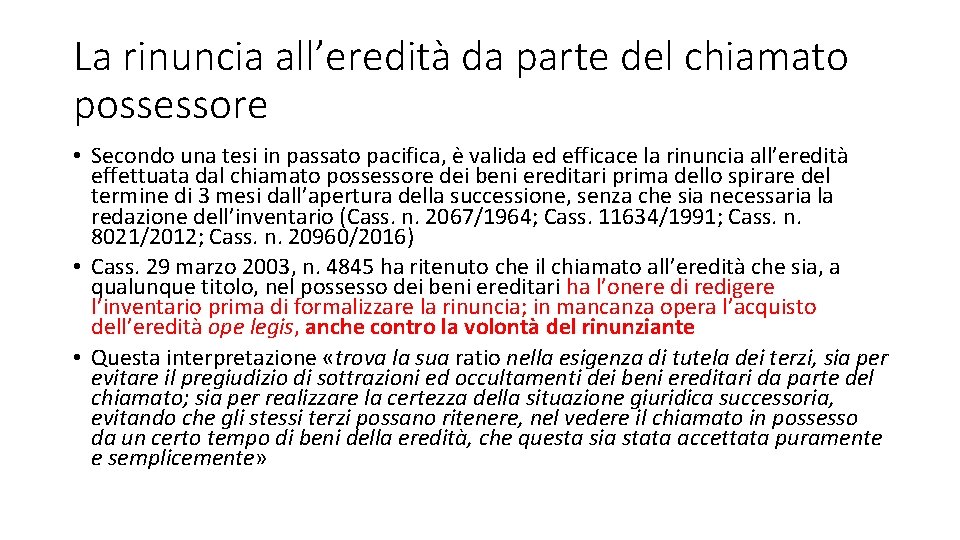 La rinuncia all’eredità da parte del chiamato possessore • Secondo una tesi in passato