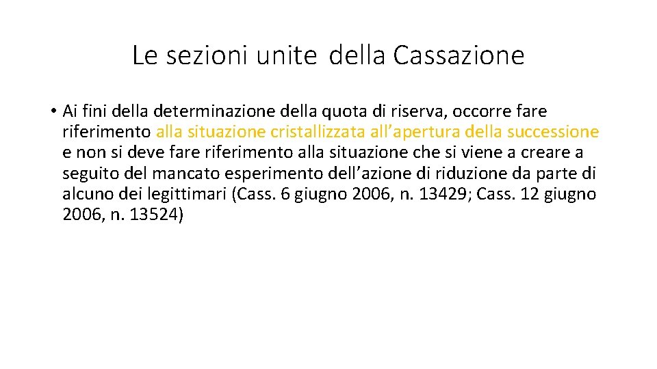Le sezioni unite della Cassazione • Ai fini della determinazione della quota di riserva,