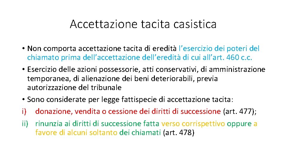 Accettazione tacita casistica • Non comporta accettazione tacita di eredità l’esercizio dei poteri del