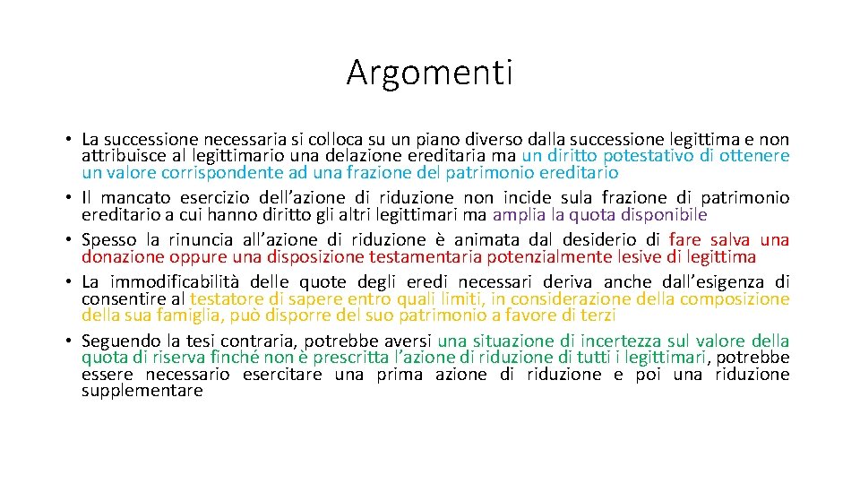 Argomenti • La successione necessaria si colloca su un piano diverso dalla successione legittima
