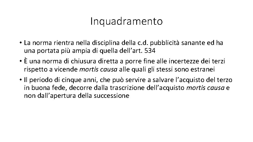 Inquadramento • La norma rientra nella disciplina della c. d. pubblicità sanante ed ha