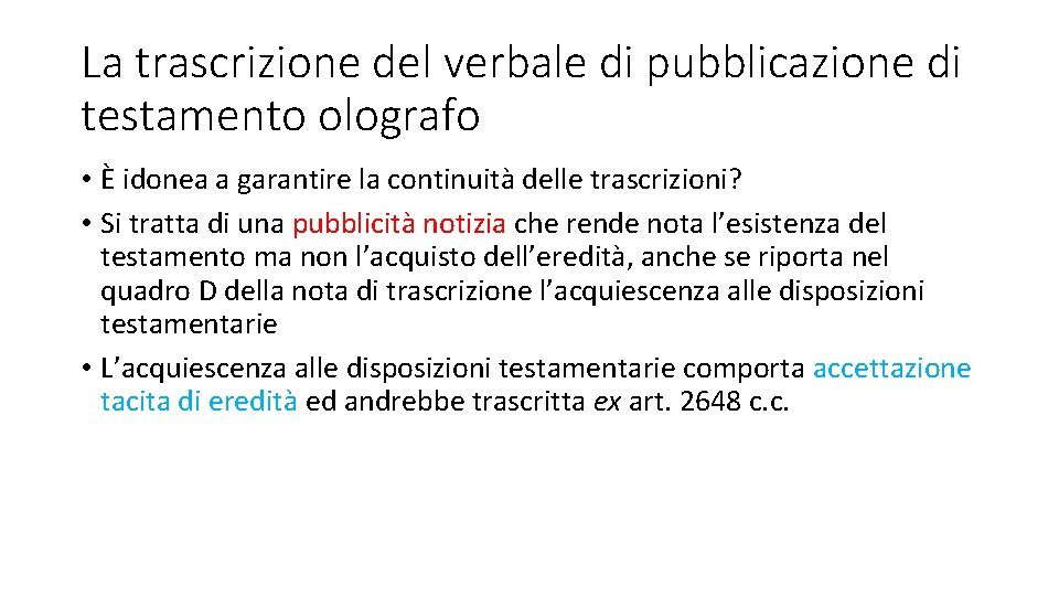 La trascrizione del verbale di pubblicazione di testamento olografo • È idonea a garantire