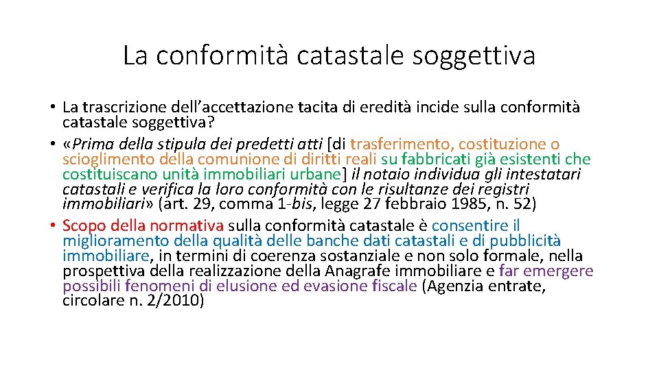 La conformità catastale soggettiva • La trascrizione dell’accettazione tacita di eredità incide sulla conformità