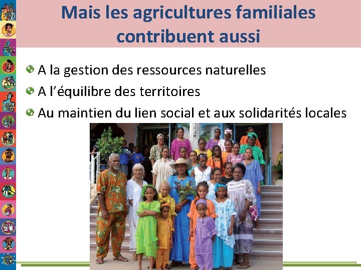 Mais les agricultures familiales contribuent aussi A la gestion des ressources naturelles A l’équilibre