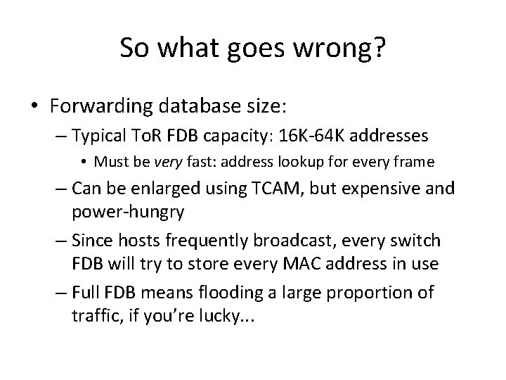 So what goes wrong? • Forwarding database size: – Typical To. R FDB capacity: