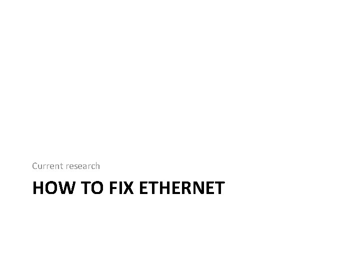 Current research HOW TO FIX ETHERNET 