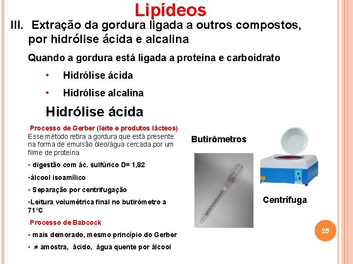 Lipídeos III. Extração da gordura ligada a outros compostos, por hidrólise ácida e alcalina