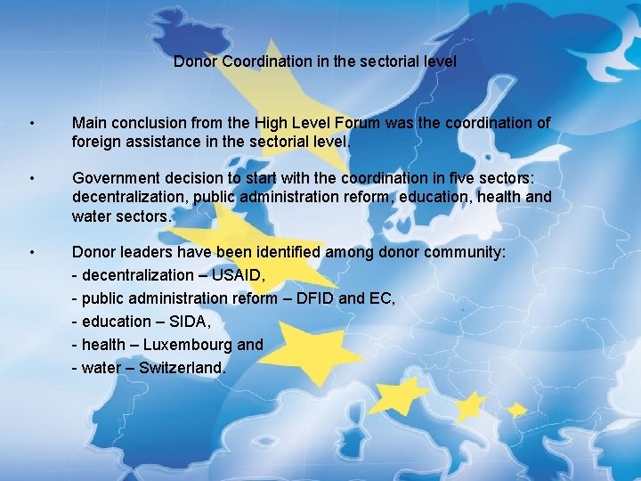 Donor Coordination in the sectorial level • Main conclusion from the High Level Forum