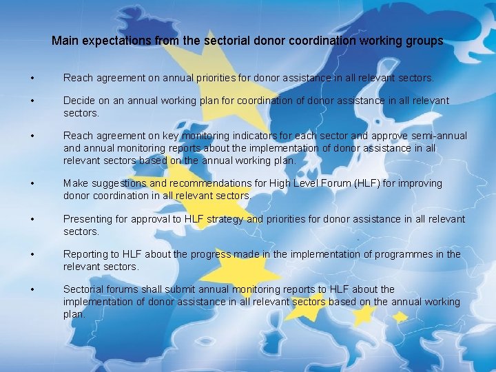 Main expectations from the sectorial donor coordination working groups • Reach agreement on annual