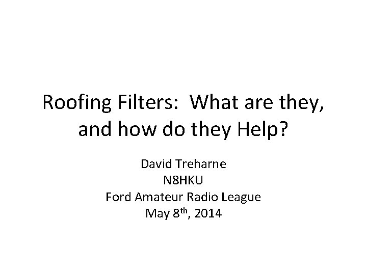 Roofing Filters: What are they, and how do they Help? David Treharne N 8