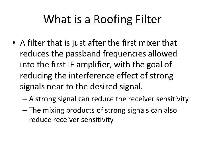 What is a Roofing Filter • A filter that is just after the first