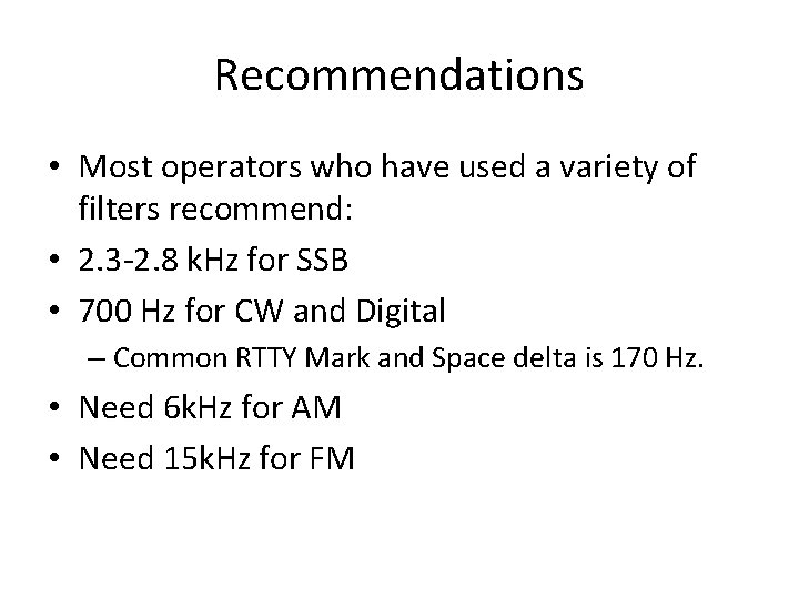 Recommendations • Most operators who have used a variety of filters recommend: • 2.