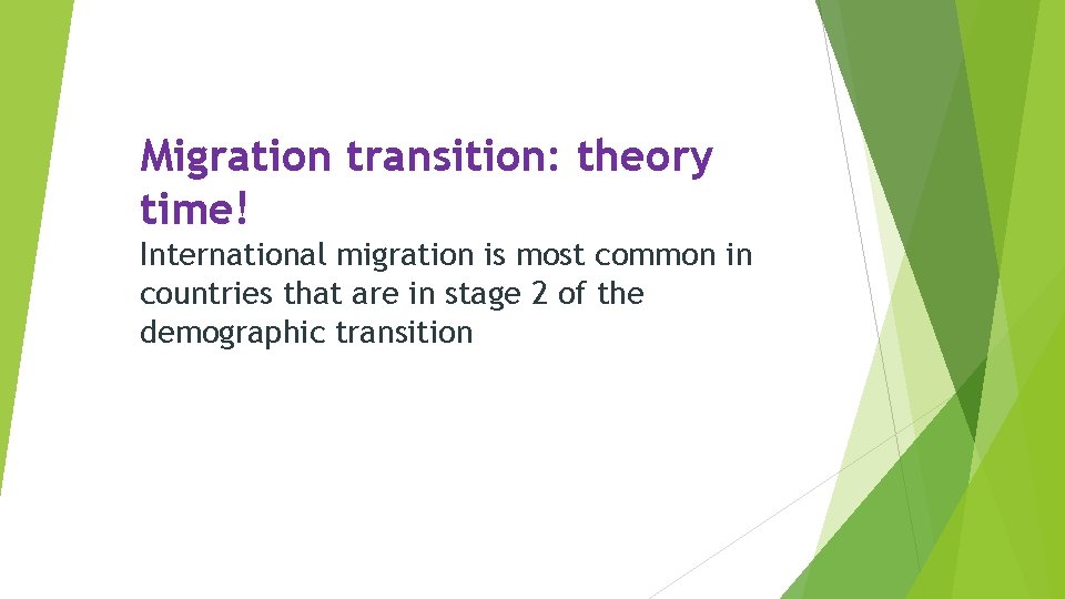 Migration transition: theory time! International migration is most common in countries that are in