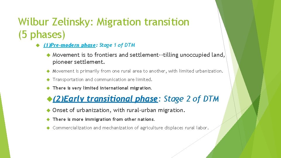 Wilbur Zelinsky: Migration transition (5 phases) (1)Pre-modern phase: Stage 1 of DTM Movement is