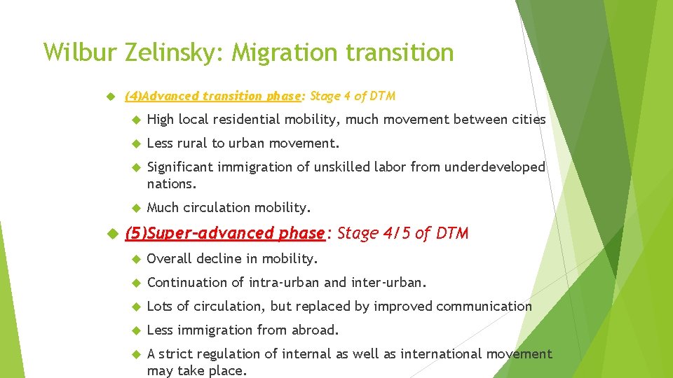 Wilbur Zelinsky: Migration transition (4)Advanced transition phase: Stage 4 of DTM High local residential