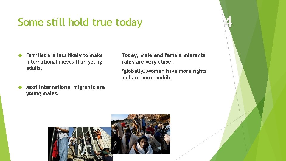 Some still hold true today Families are less likely to make international moves than