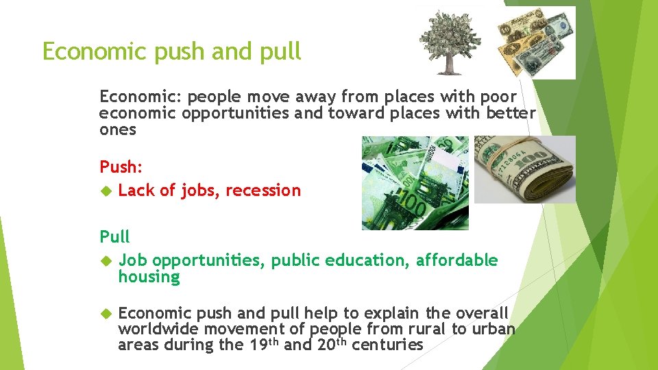 Economic push and pull Economic: people move away from places with poor economic opportunities