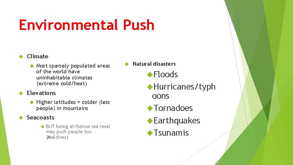 Environmental Push Climate Elevations Most sparsely populated areas of the world have uninhabitable climates