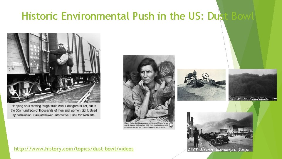 Historic Environmental Push in the US: Dust Bowl http: //www. history. com/topics/dust-bowl/videos 
