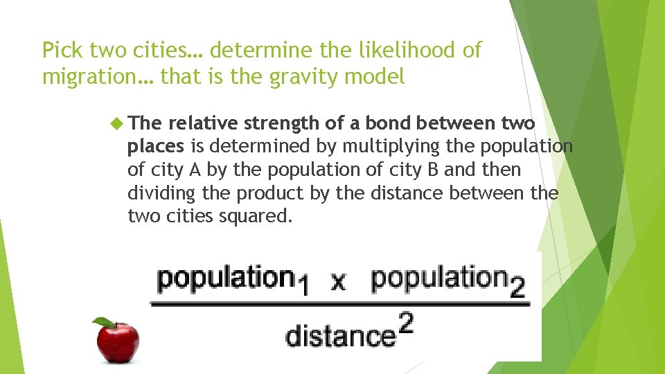 Pick two cities… determine the likelihood of migration… that is the gravity model The