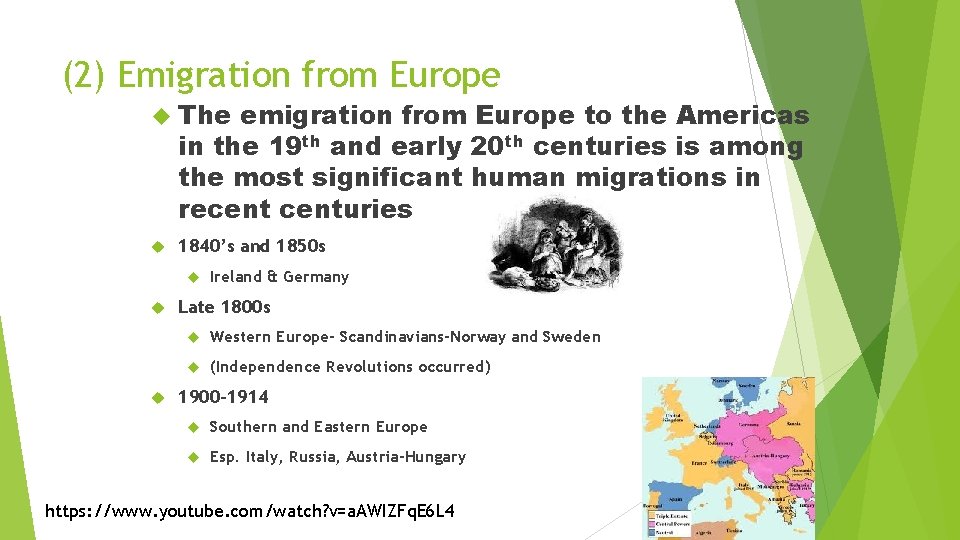 (2) Emigration from Europe The emigration from Europe to the Americas in the 19