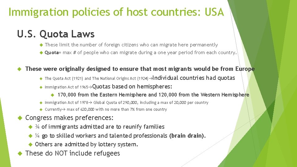 Immigration policies of host countries: USA U. S. Quota Laws These limit the number