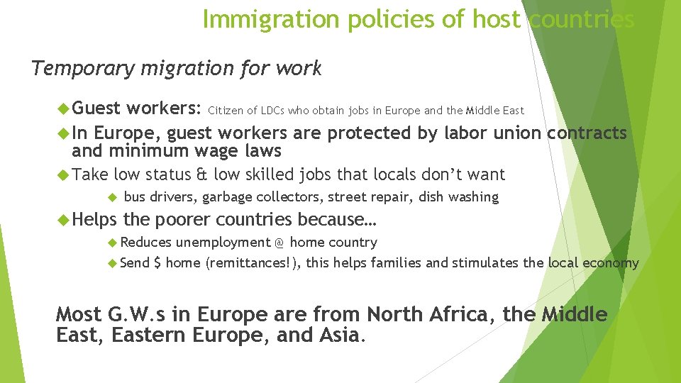 Immigration policies of host countries Temporary migration for work Guest workers: Citizen of LDCs