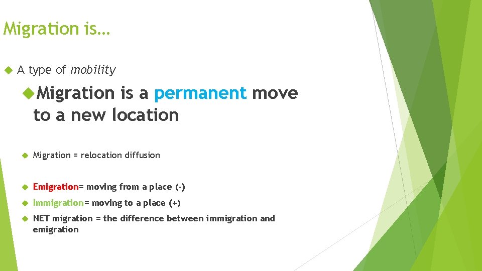 Migration is… A type of mobility Migration is a permanent move to a new