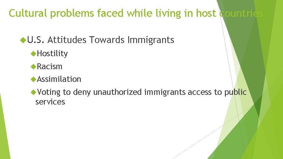 Cultural problems faced while living in host countries U. S. Attitudes Towards Immigrants Hostility