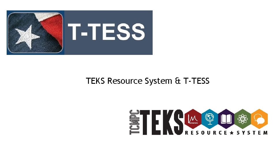 TEKS Resource System & T-TESS 