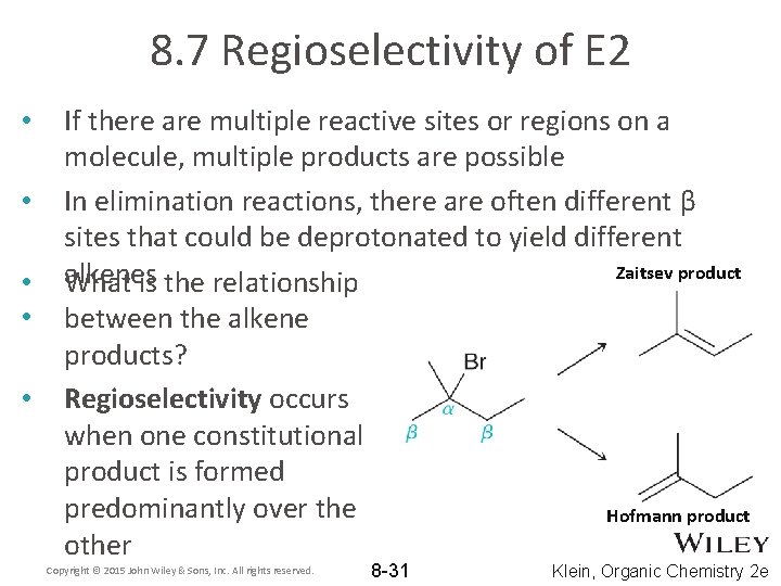 8. 7 Regioselectivity of E 2 • • • If there are multiple reactive