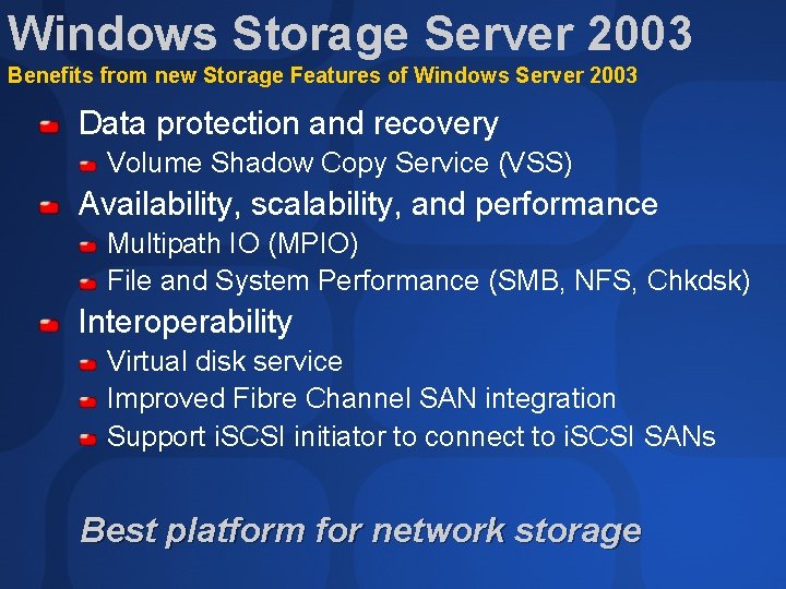 Windows Storage Server 2003 Benefits from new Storage Features of Windows Server 2003 Data