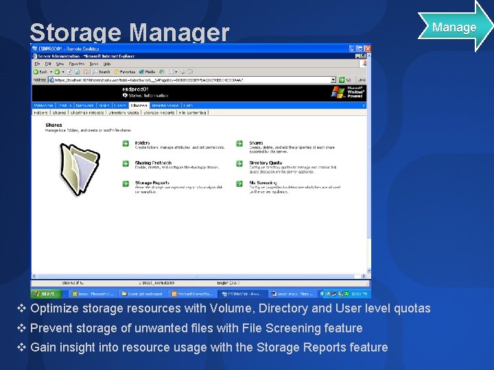 Storage Manager v Optimize storage resources with Volume, Directory and User level quotas v