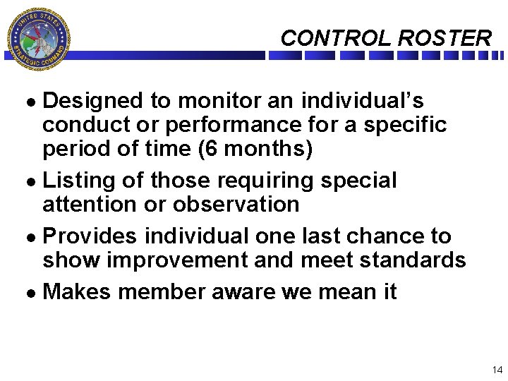 CONTROL ROSTER Designed to monitor an individual’s conduct or performance for a specific period