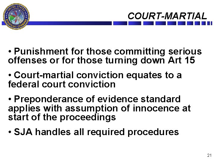COURT-MARTIAL • Punishment for those committing serious offenses or for those turning down Art