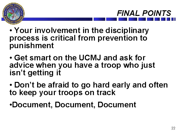 FINAL POINTS • Your involvement in the disciplinary process is critical from prevention to