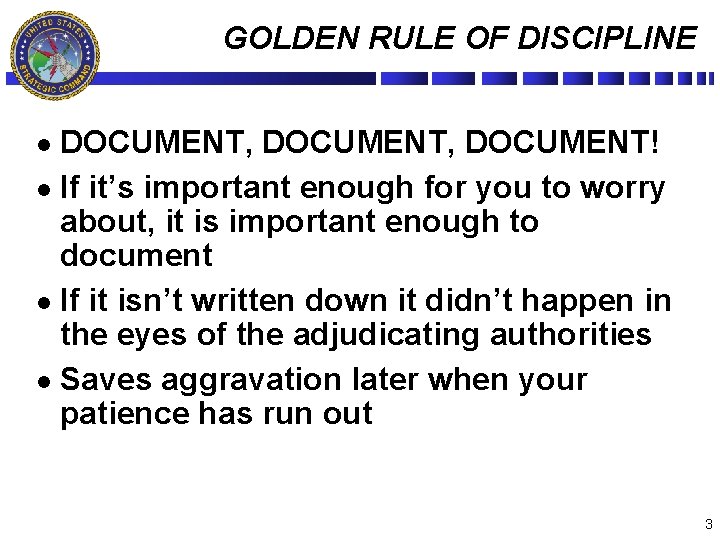 GOLDEN RULE OF DISCIPLINE DOCUMENT, DOCUMENT! l If it’s important enough for you to