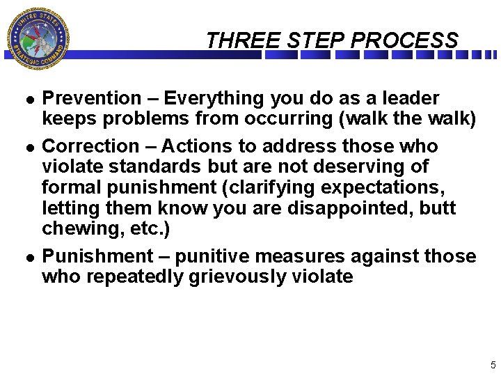 THREE STEP PROCESS l l l Prevention – Everything you do as a leader