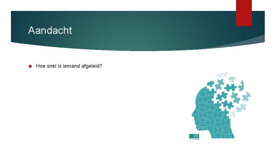 Aandacht Hoe snel is iemand afgeleid? 