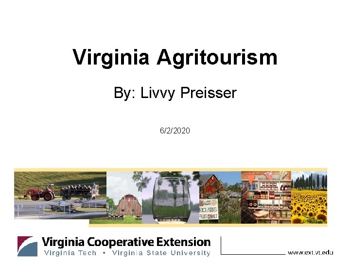 Virginia Agritourism By: Livvy Preisser 6/2/2020 